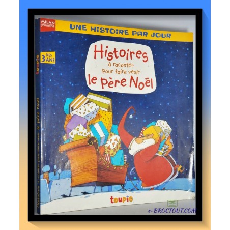 Une Histoire Par Jour - Histoires À Raconter Pour Faire Venir Le Père Noël