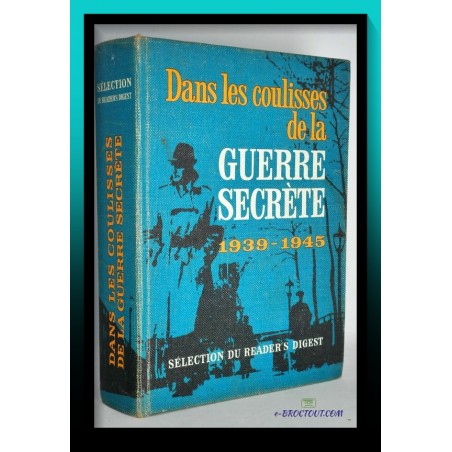 Dans les coulisses de la guerre secrète - 1939 1945