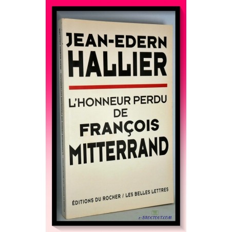 Jean-Edern HALLIER : L'honneur perdu de François Mitterrand