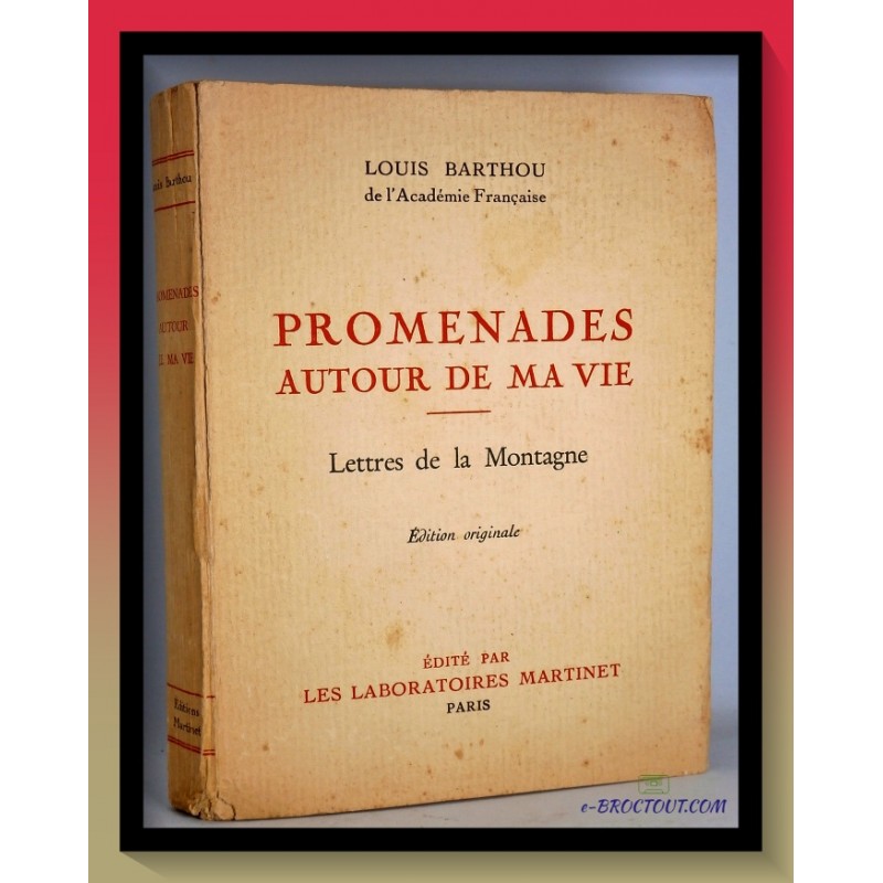 Louis BARTHOU : Promenades autour de ma vie - Lettres de la montagne