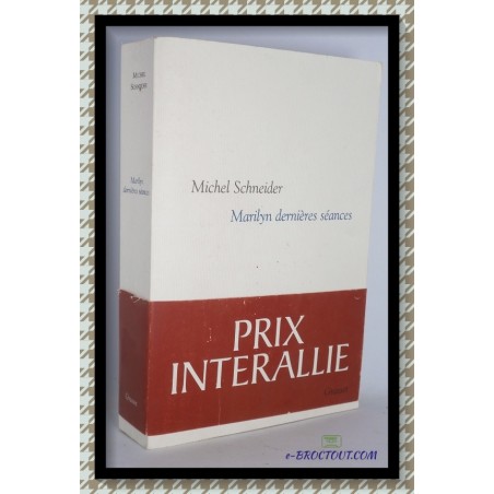 Michel SCHNEIDER : Marilyn dernières séances