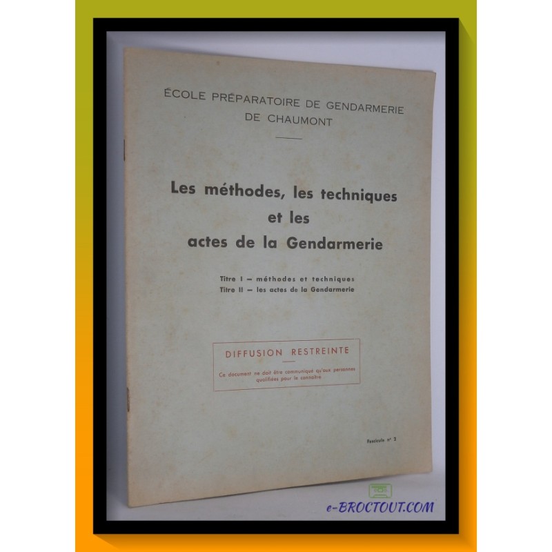 École Préparatoire De Gendarmerie De Chaumont - Les Méthodes, Les Techniques Et Les Actes De La Gendarmerie