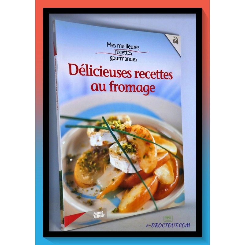 Délicieuses recettes au fromage