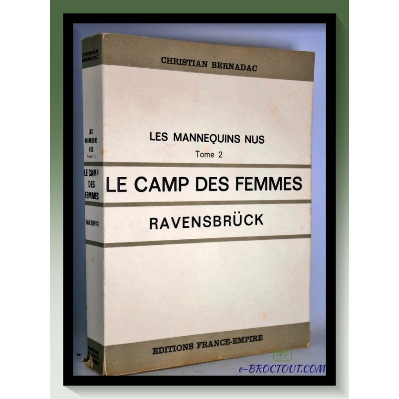 Christian BERNADAC :  Les mannequins nus tome 2 - le camp des femmes Ravensbruck