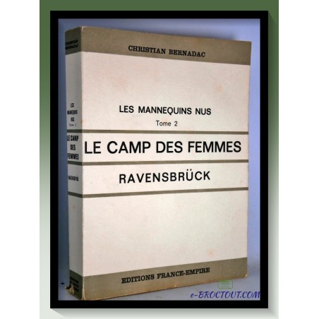 Christian BERNADAC :  Les mannequins nus tome 2 - le camp des femmes Ravensbruck