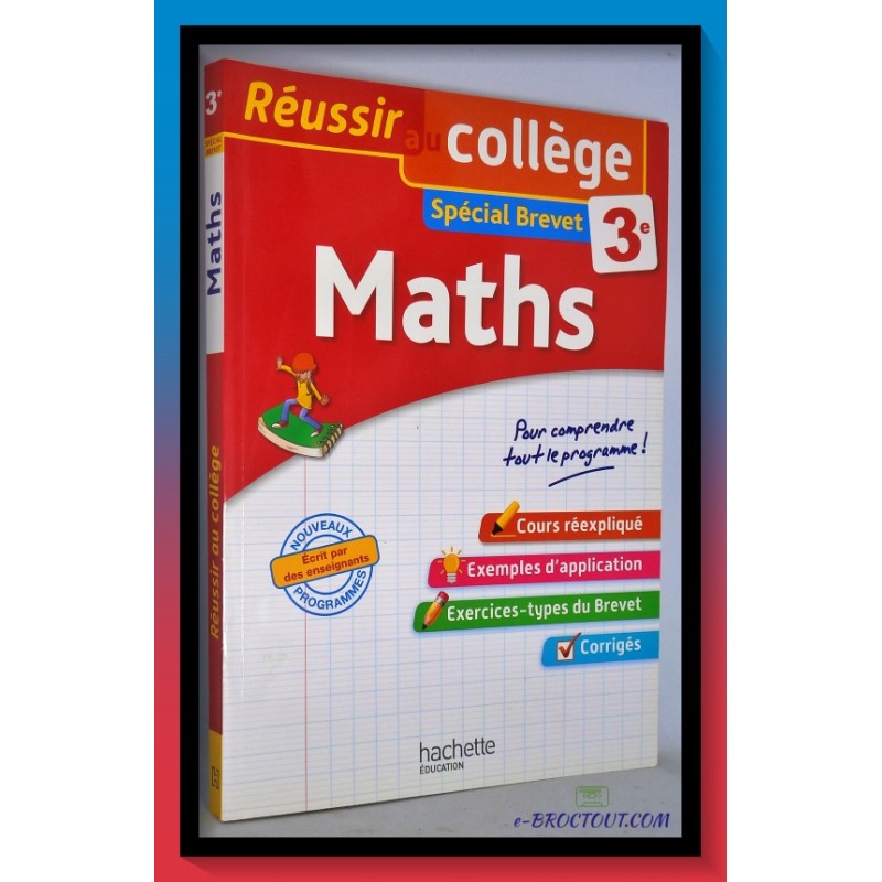 Réussir au collège - spécial brevet 3ème - Maths