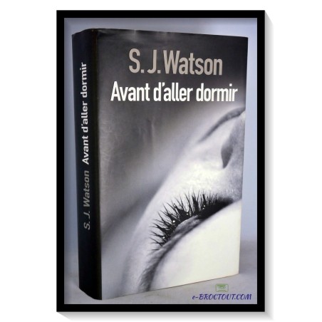 S. J. WATSON : Avant d'aller mourir