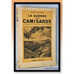 La Guerre des Camisards. La resistance huguenote sous Louis XIV.