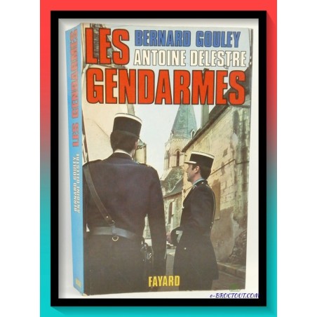 B. GOULEY & A. DELESTRE : Les gendarmes