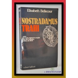 BELLECOUR : Nostradamus trahi