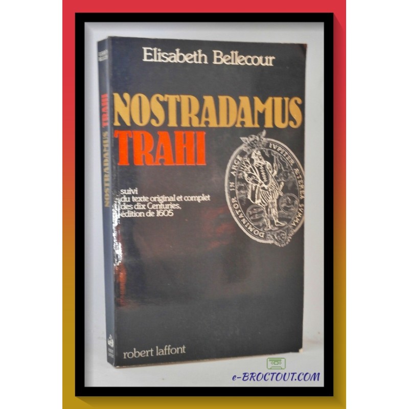 Elisabeth BELLECOUR : Nostradamus trahi