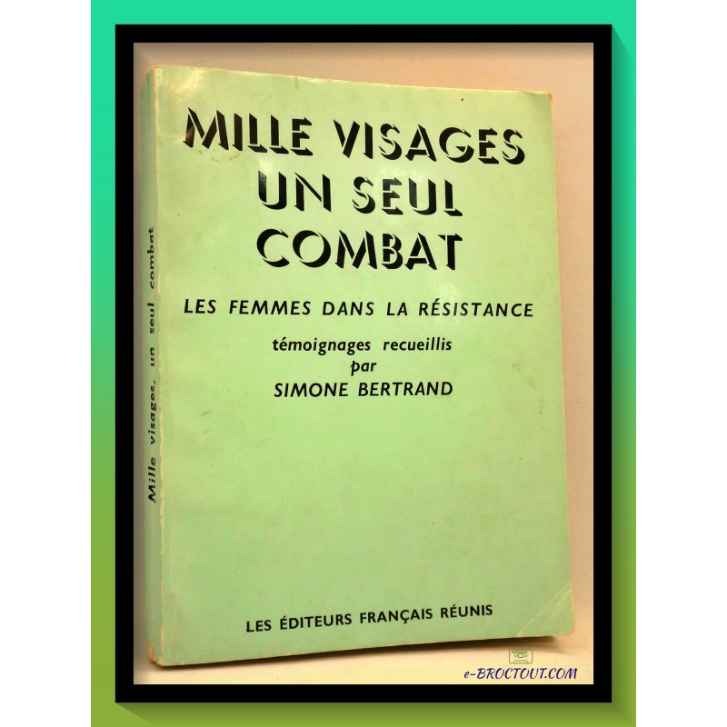 Simone BERTRAND : Mille visages un seul combat - Les femmes dans la résistance