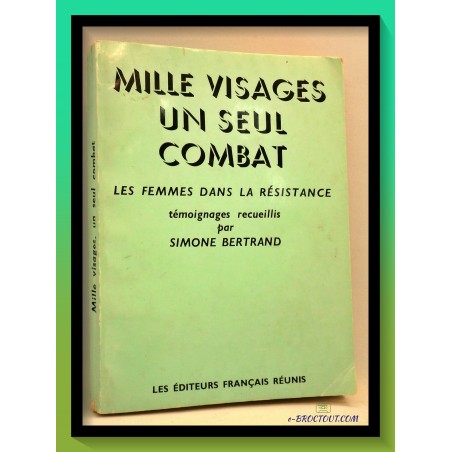 Simone BERTRAND : Mille visages un seul combat - Les femmes dans la résistance