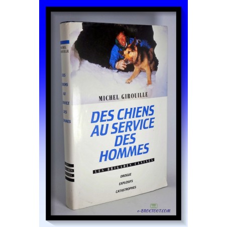 GIROUILLE : Des chiens au service des hommes