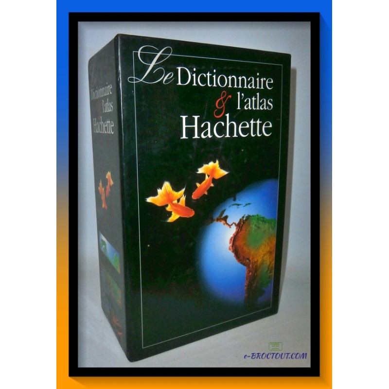 Dictionnaire et Atlas Hachette 2004