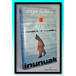 Roger BULIARD : Inunuak