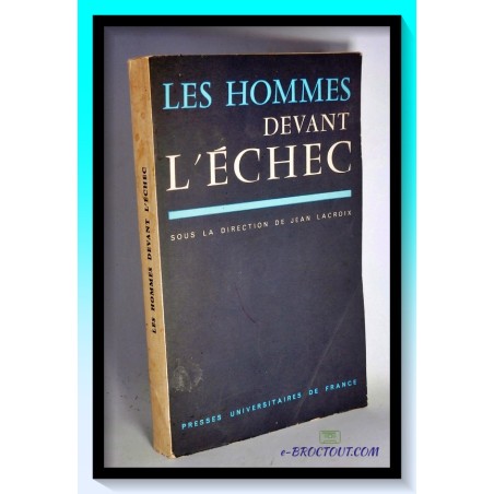 Jean LACROIX : Les hommes devant l'échec