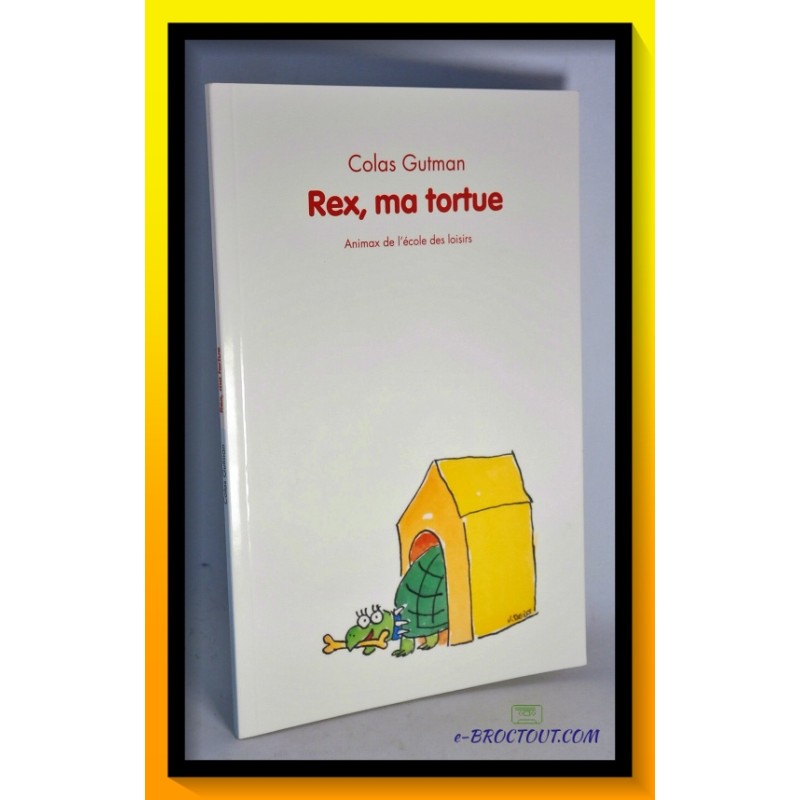 Colas GUTMAN : Rex ma tortue