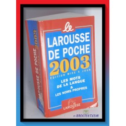 Dictionnaire Larousse de poche 2003 - Les mots de la langue & les noms propres