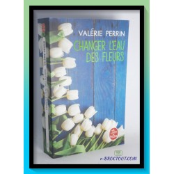 Valérie PERRIN : Changer l'eau des fleurs