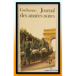 Jean GUEHENNO : Journal Des Années Noires, 1940-1944