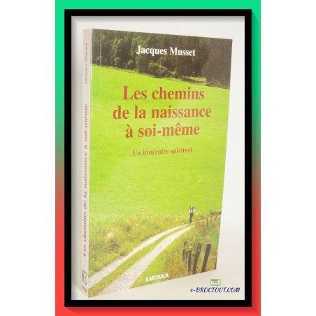 Jacques MUSSET : Les chemins de la naissance à soi-même