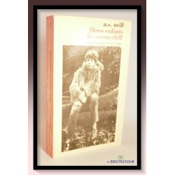 A. S. NEILL : Libres enfants de Summerhill