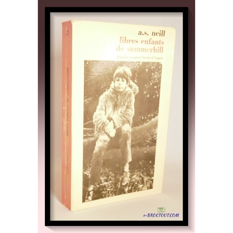 A. S. NEILL : Libres enfants de Summerhill