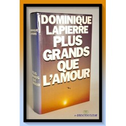 Dominique LAPIERRE : Plus grands que l'amour
