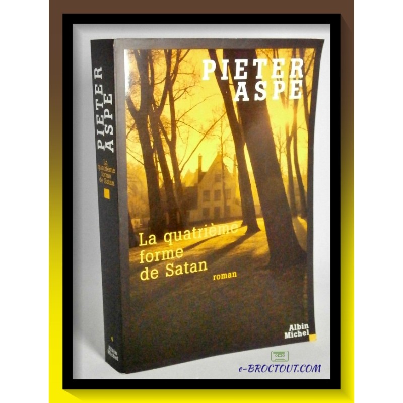 Pieter ASPE : La quatrième forme de Satan