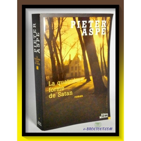 Pieter ASPE : La quatrième forme de Satan