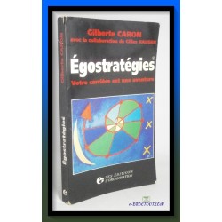Gilberte CARON : Egostrategies - Votre Carrière Est Une Aventure