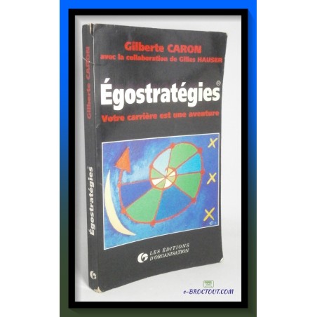 Gilberte CARON : Egostrategies - Votre Carrière Est Une Aventure