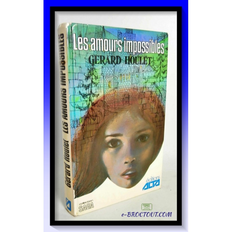 Gérard HOULET : Les amours impossibles