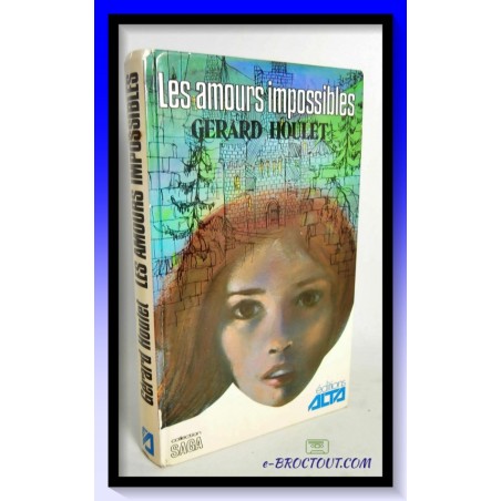 Gérard HOULET : Les amours impossibles
