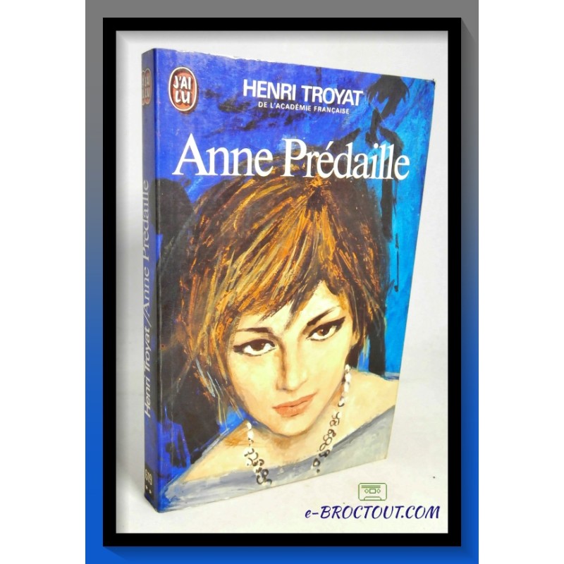 Henri TROYAT : Anne Prédaille