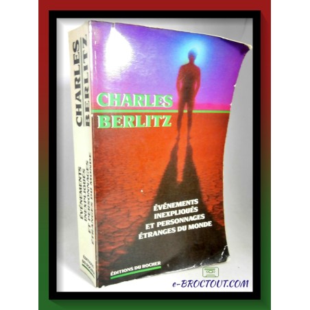 Charles BERLITZ : Evénements inexpliqués et personnages étranges du monde