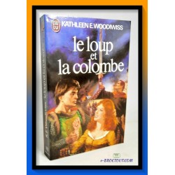 Kathleen E. WOODIWISS : Le loup et la colombe