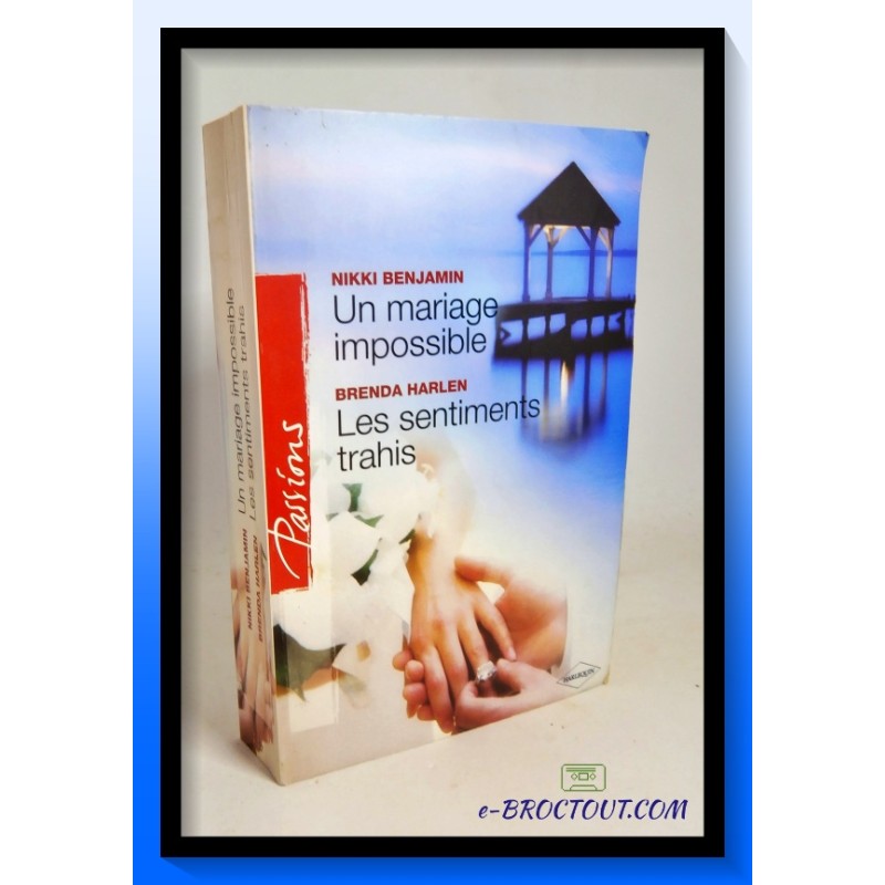 N. BENJAMIN & B. HARLEN : Un mariage impossible - Les sentiments trahis