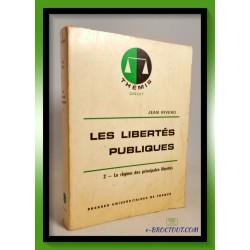 Jean RIVERO : Les libertés publiques tome 2 - Le régime des principales libertés
