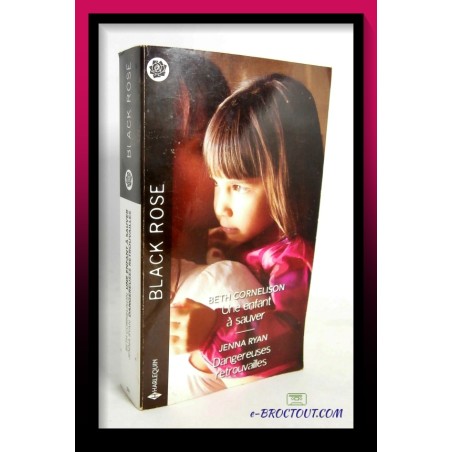 B. CORNELISON & J. RYAN : Une enfant à sauver - Dangereuses retrouvailles