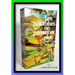 Claude MICHELET : Les palombes ne passeront plus - Dédicacé par son auteur