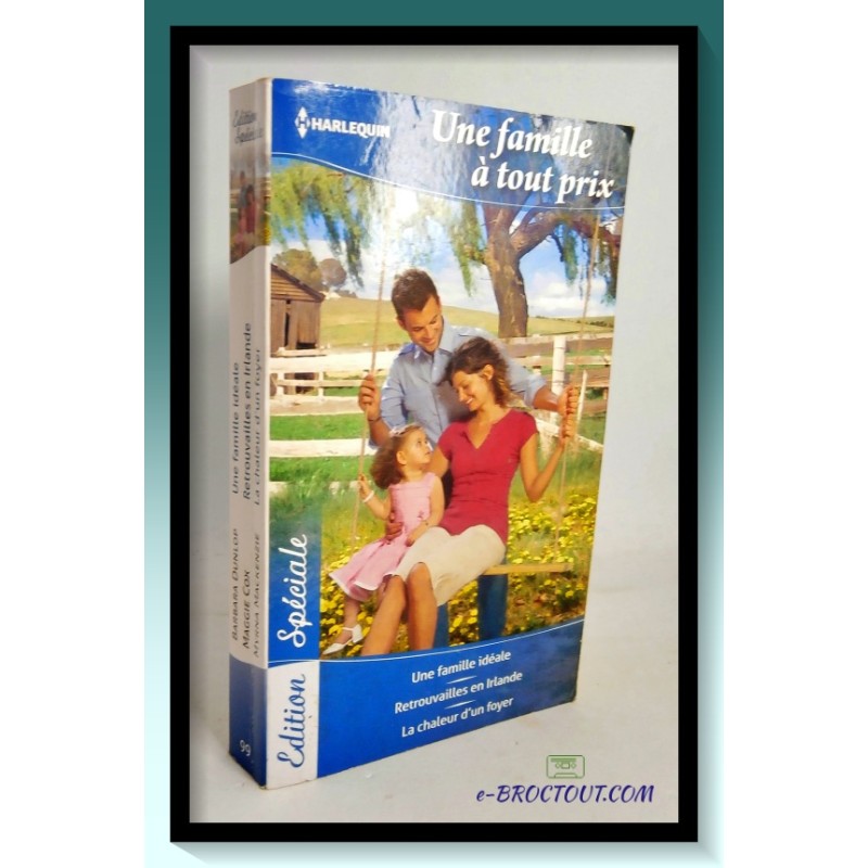 B. DUNLOP, M. COX & M. MACKENZIE : Une famille idéale - Retrouvailles en Irlande - La chaleur d'un foyer