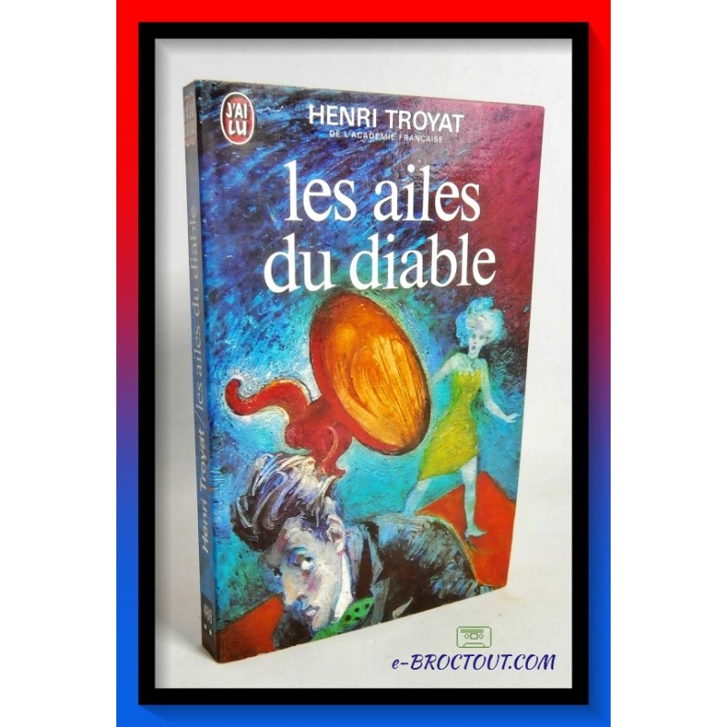 Henri TROYAT : Les ailes du diable