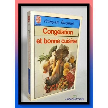 Françoise BURGAUD : Congélation et bonne cuisine