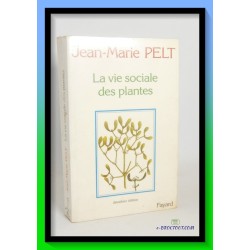 Jean-Marie PELT : La vie sociale des plantes