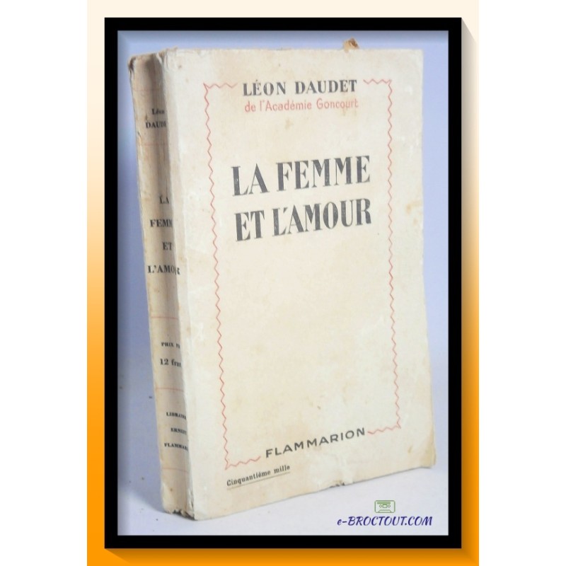 Léon DAUDET : La femme et l'amour
