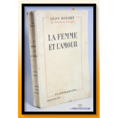Léon DAUDET : La femme et l'amour