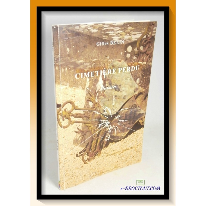 Gilles BELIN : Cimetière perdu - Histoires