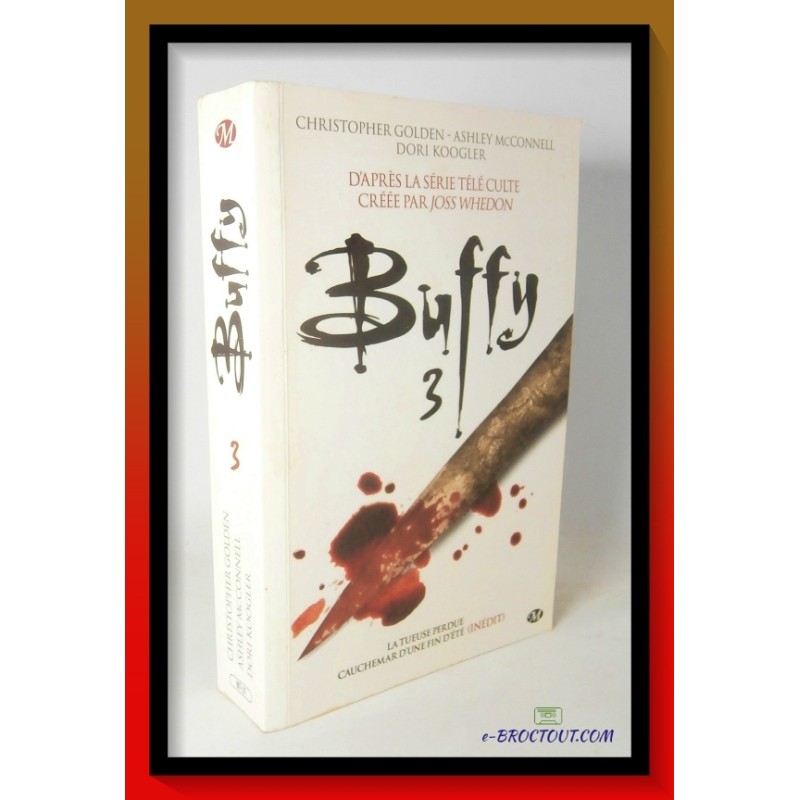 C. GOLDEN, A. McCONNELL & D. KOOGLER : Buffy 3 - La tueuse perdue - Cauchemar d'une fin d'été
